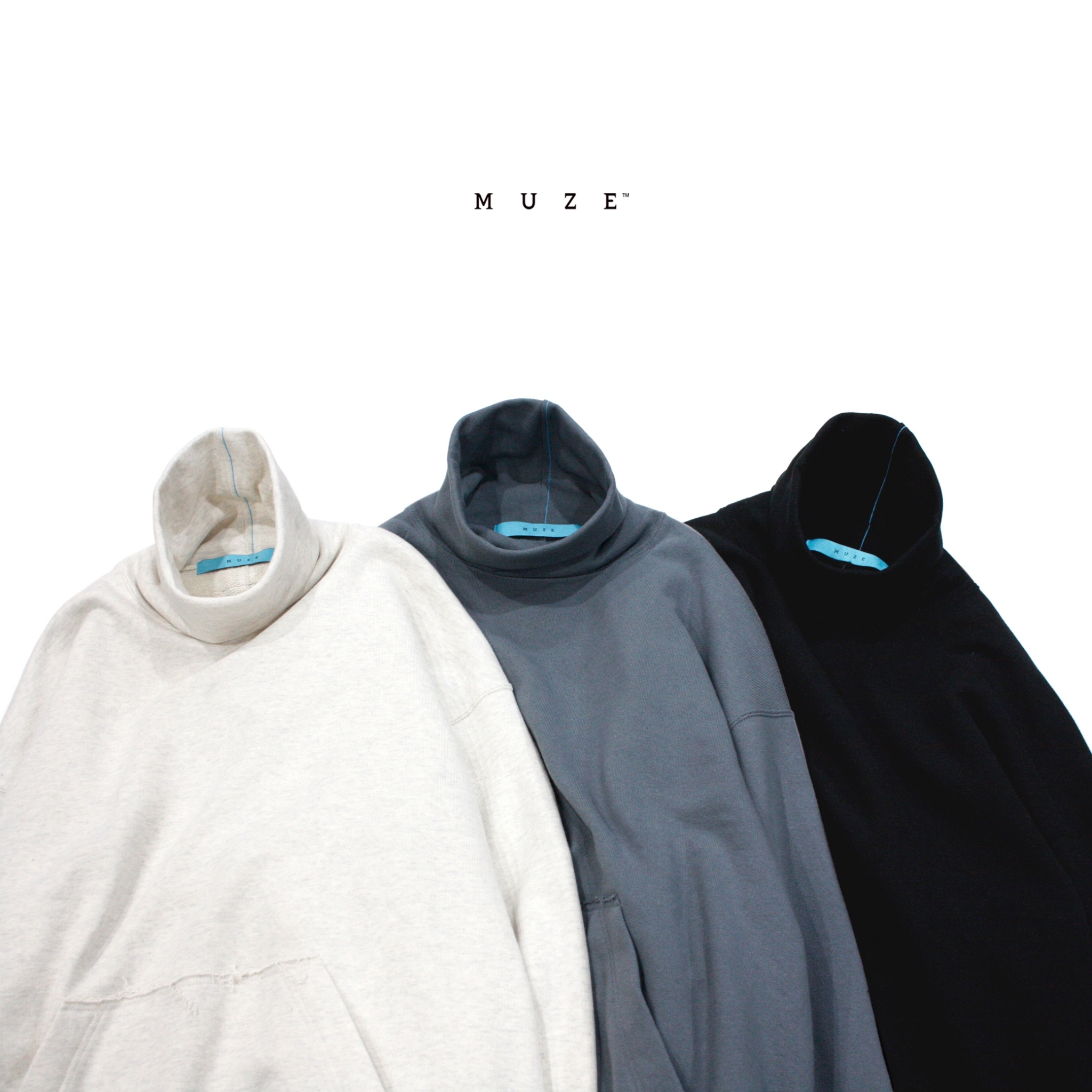 NEW ARRIVAL】MUZE TURQUOISE LABEL – HIGH NECK SWEAT | 株式会社からくさ