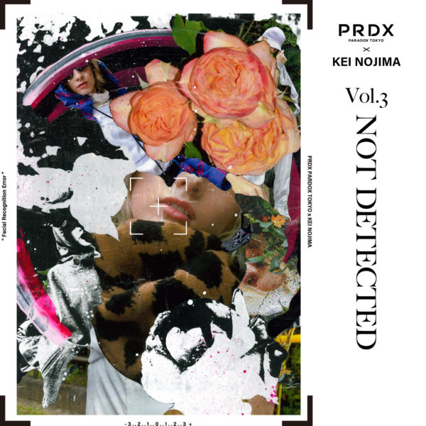 【NEW ARRIVAL】PRDX PARADIX TOKYO × KEI NOJIMA Vol.3 『NOT DETECTED』