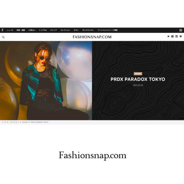“FASHIONSNAP.COM [ファッションスナップ・ドットコム]” PRDX PARADOX TOKYO 2021春夏コレクション LOOK掲載